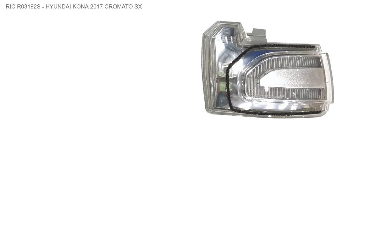 Articolo NDMV8 - FANALE RETROV SX HYUNDAI KONA 02/17>01/21> CROMATO